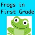 Frogs in First Grade